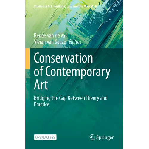 Conservation of Contemporary Art: Bridging the Gap Between Theory and Practice