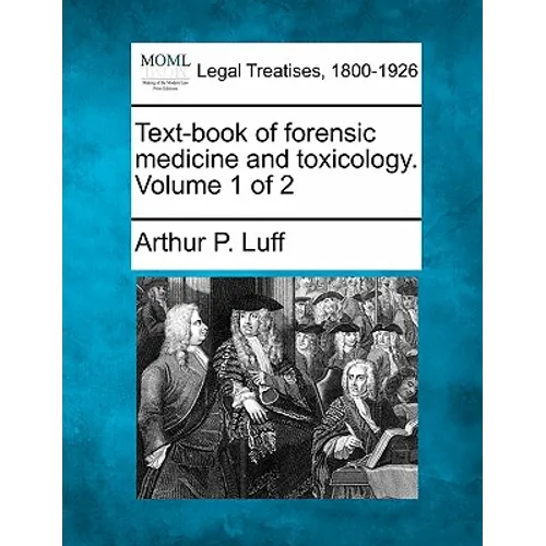 Text-Book of Forensic Medicine and Toxicology. Volume 1 of 2
