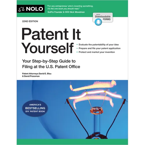 Patent It Yourself: Your Step-By-Step Guide to Filing at the U.S. Patent Office