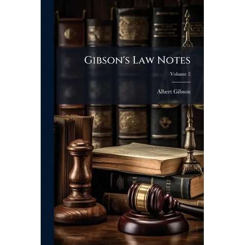 Gibson's Law Notes; Volume 2
