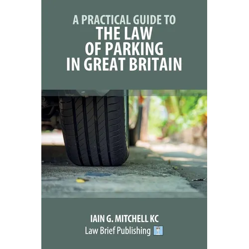 A Practical Guide to the Law of Parking in Great Britain