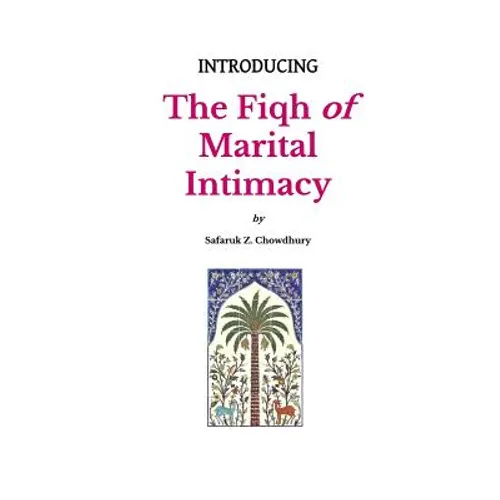 Introducing the Fiqh of Marital Intimacy
