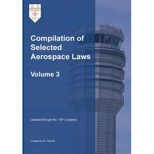 Compilation of Selected Aerospace Laws Vol. 3