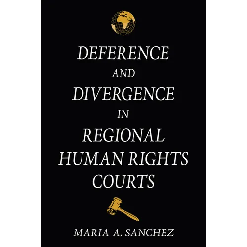 Deference and Divergence in Regional Human Rights Courts