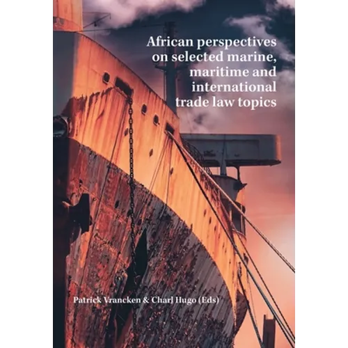 African perspectives on selected marine, maritime and international trade law topics