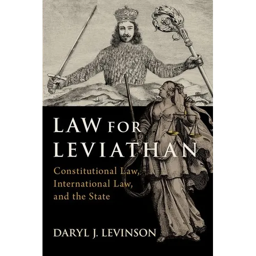 Law for Leviathan: Constitutional Law, International Law, and the State