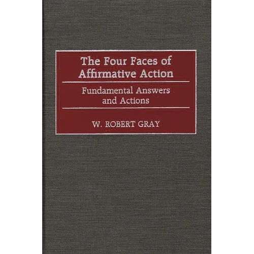 The Four Faces of Affirmative Action: Fundamental Answers and Actions