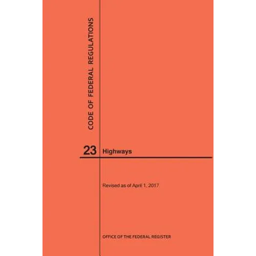 Code of Federal Regulations Title 23, Highways, 2017
