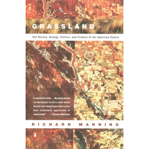 Grassland: The History, Biology, Politics and Promise of the American Prairie