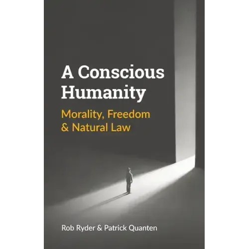A Conscious Humanity: Morality, Freedom & Natural Law