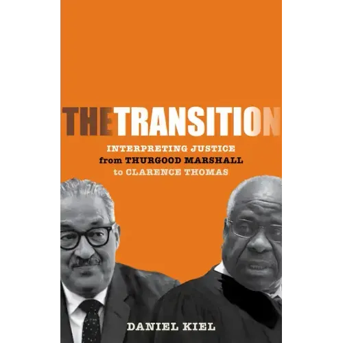 The Transition: Interpreting Justice from Thurgood Marshall to Clarence Thomas