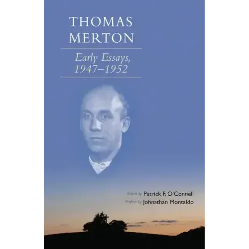 Thomas Merton: Early Essays, 1947-1952 Volume 266