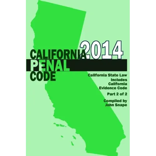 California Penal Code and Evidence Code 2014 Book 2 of 2