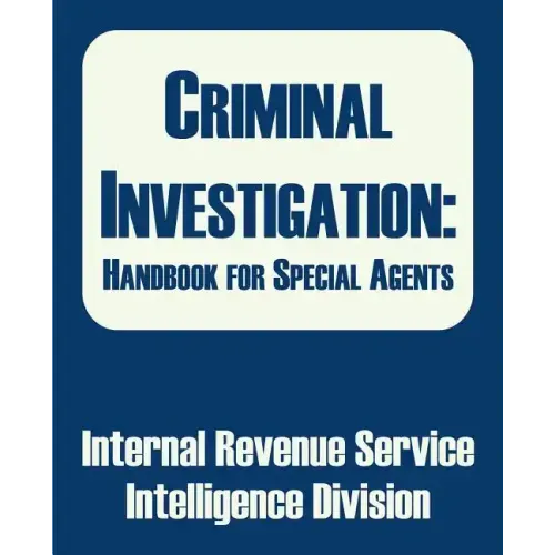Criminal Investigation: Handbook for Special Agents