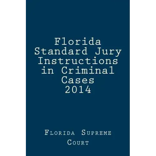 Florida Standard Jury Instructions in Criminal Cases 2014