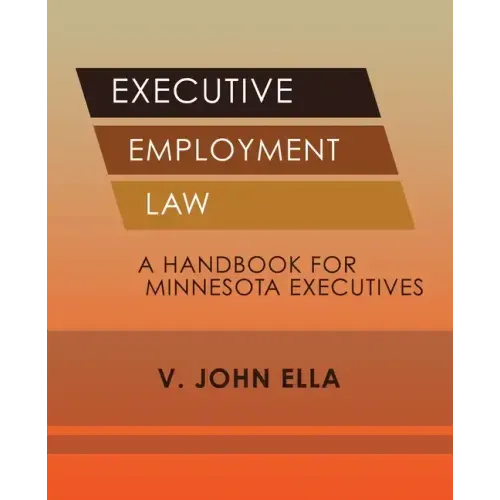 Executive Employment Law: A Handbook for Minnesota Executives