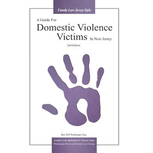 A Guide For Domestic Violence Victims In New Jersey (2nd Edition)