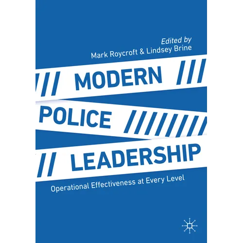 Modern Police Leadership: Operational Effectiveness at Every Level