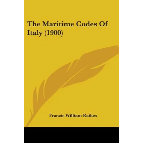 The Maritime Codes Of Italy (1900)