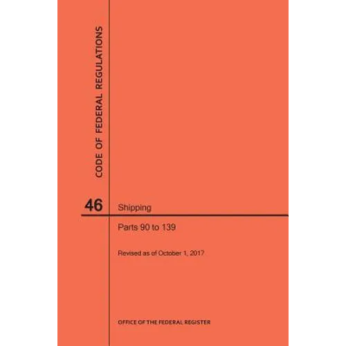 Code of Federal Regulations Title 46, Shipping, Parts 90-139, 2017