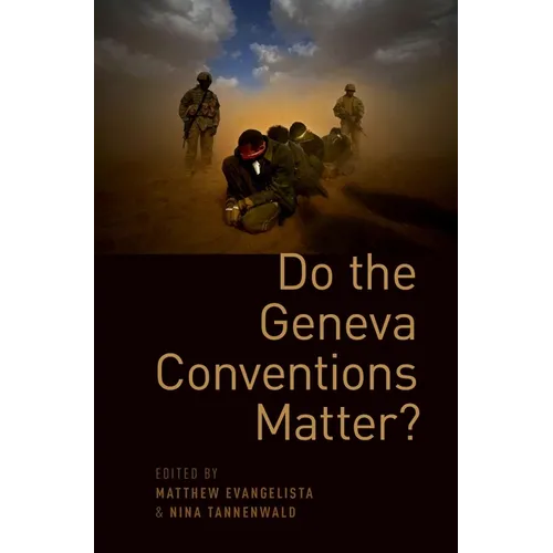Do the Geneva Conventions Matter?