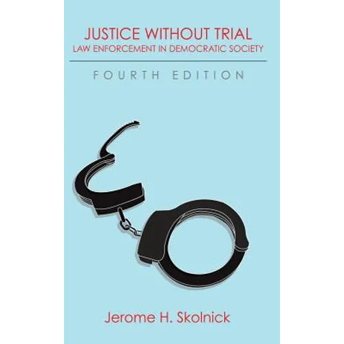 Justice Without Trial: Law Enforcement in Democratic Society