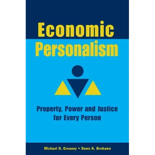 Economic Personalism: Property, Power and Justice for Every Person