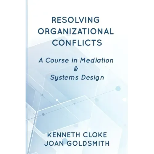 Resolving Organizational Conflicts: A Course on Mediation & Systems Design