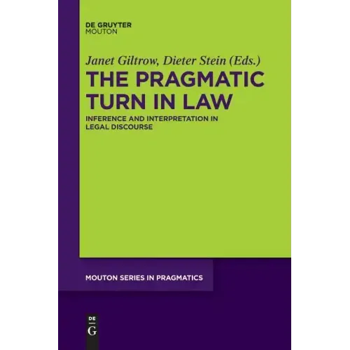 The Pragmatic Turn in Law: Inference and Interpretation in Legal Discourse
