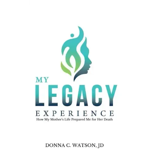 My Legacy Experience: How My Mother's Life Prepared Me For Her Death