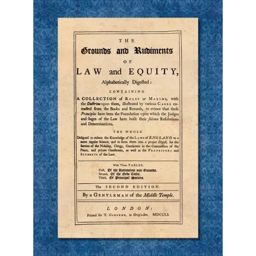The Grounds and Rudiments of Law and Equity Alphabetically Digested... [1751]