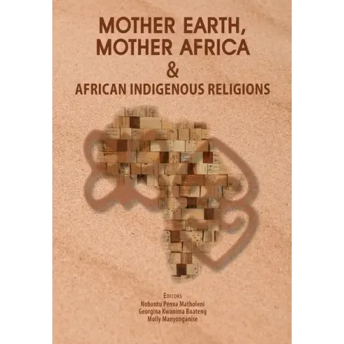 Mother Earth, Mother Africa and African Indigenous Religions