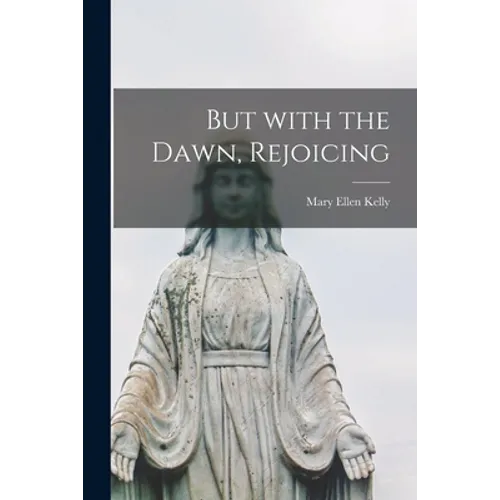 But With the Dawn, Rejoicing - Paperback
