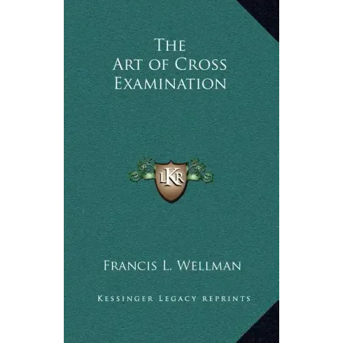 The Art of Cross Examination