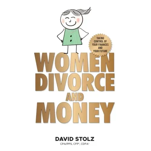 Women, Divorce and Money: Taking Control of Your Finances and Your Future