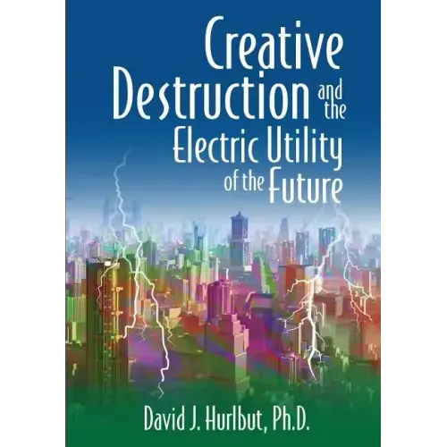 Creative Destruction and the Electric Utility of the Future