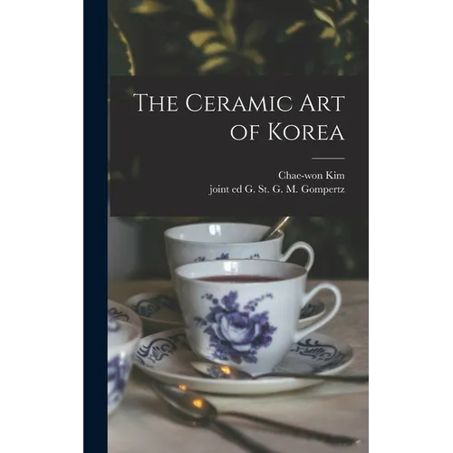The Ceramic Art of Korea