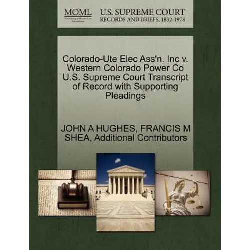 Colorado-Ute Elec Ass'n. Inc V. Western Colorado Power Co U.S. Supreme Court Transcript of Record with Supporting Pleadings