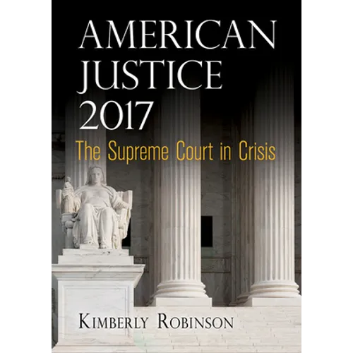 American Justice 2017: The Supreme Court in Crisis