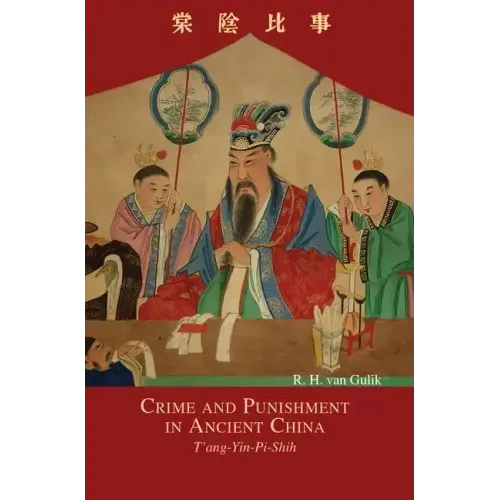 Crime and Punishment in Ancient China: T'ang-Yin-Pi-Shih