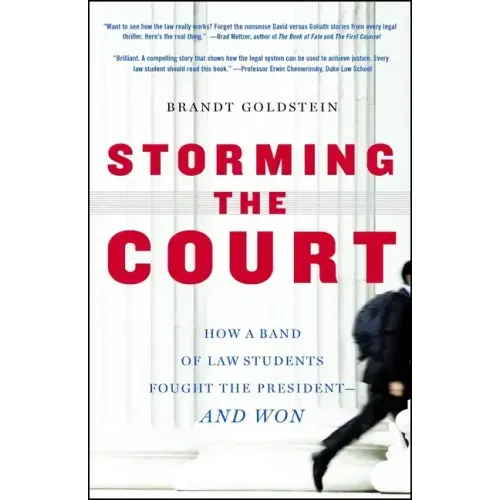 Storming the Court: How a Band of Law Students Fought the President--And Won