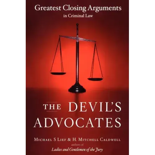 The Devil's Advocates: Greatest Closing Arguments in Criminal Law