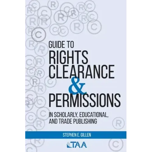 Guide to Rights Clearance & Permissions in Scholarly, Educational, and Trade Publishing