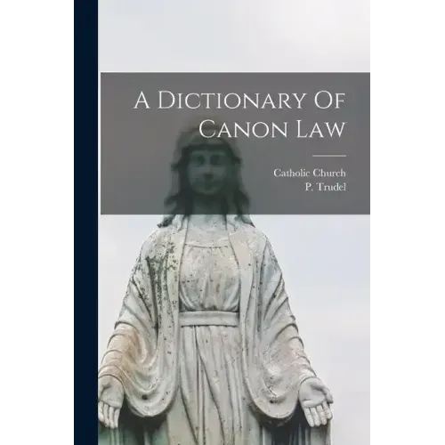 A Dictionary Of Canon Law