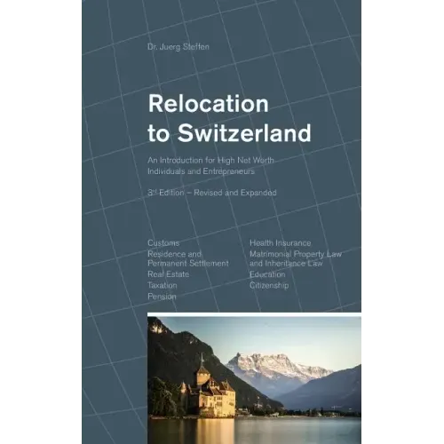Relocation to Switzerland: An Introduction for High Net Worth Individuals and Entrepreneurs
