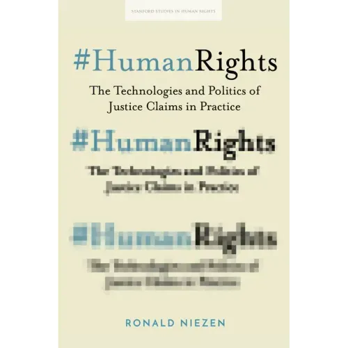 #Humanrights: The Technologies and Politics of Justice Claims in Practice