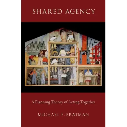 Shared Agency: A Planning Theory of Acting Together
