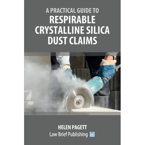 A Practical Guide to Respirable Crystalline Silica Dust Claims