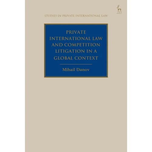 Private International Law and Competition Litigation in a Global Context