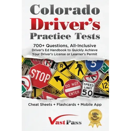 Colorado Driver's Practice Tests: 700+ Questions, All-Inclusive Driver's Ed Handbook to Quickly achieve your Driver's License or Learner's Permit (Che